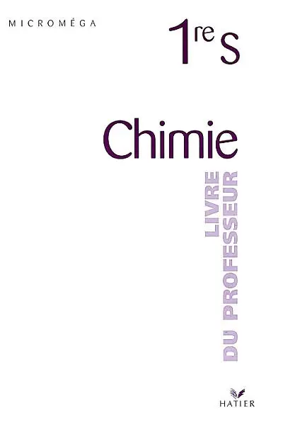 Chimie 1re S : livre du professeur