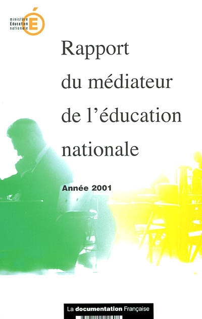 Rapport du médiateur de l'Education nationale : année 2001