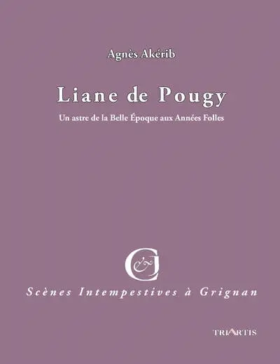 Liane de Pougy : un astre de la Belle Epoque aux Années folles