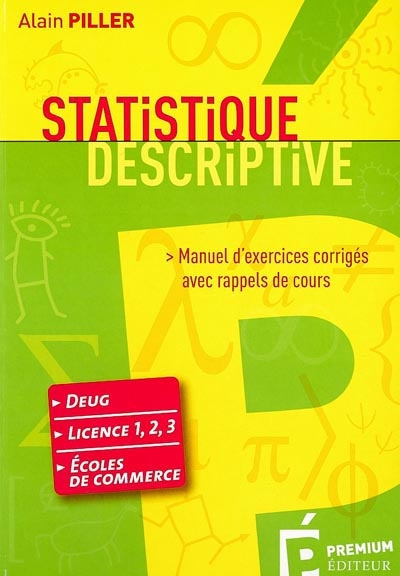 Statistique descriptive : manuel d'exercices corrigés avec rappels de cours : DEUG, licence 1, 2, 3, écoles de commerce