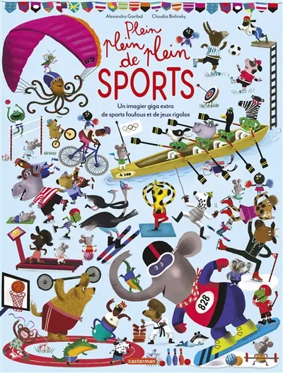 Plein plein plein de sports : un imagier giga extra de sports foufous et de jeux rigolos