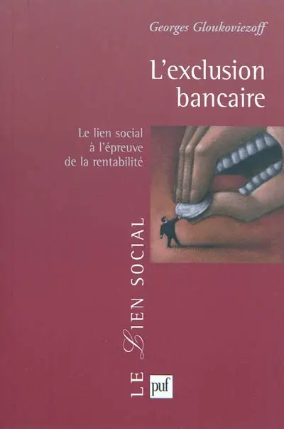 L'exclusion bancaire : le lien social à l'épreuve de la rentabilité