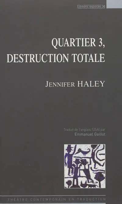 Quartier 3, destruction totale : théâtre
