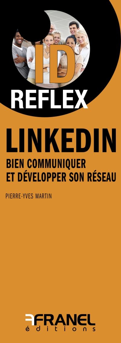 LinkedIn, bien communiquer et développer son réseau