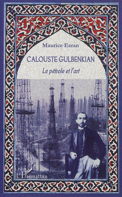 Calouste Gulbenkian : le pétrole et l'art