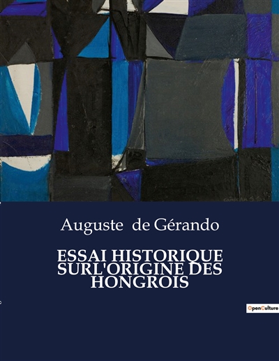 ESSAI HISTORIQUE SURL'ORIGINE DES HONGROIS