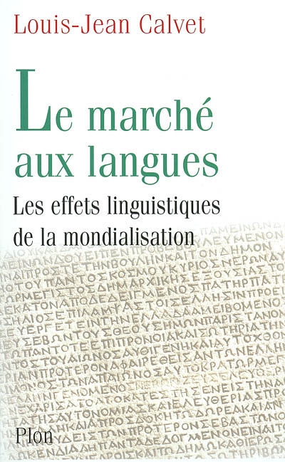 Le marché aux langues : essai de politologie linguistique sur la mondialisation