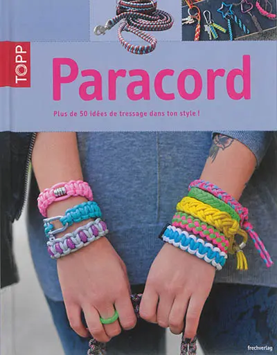 Paracord : plus de 50 idées de tressage dans ton style !