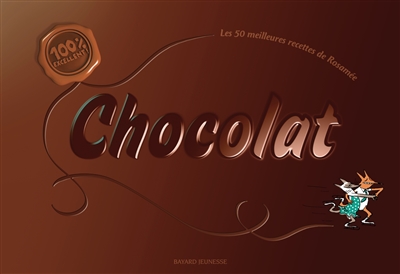 Chocolat : les 50 meilleures recettes de Rosamée
