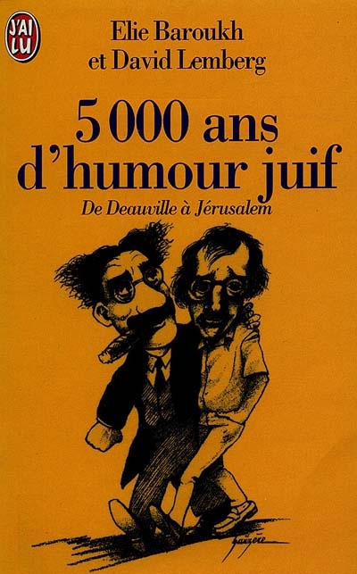 5000 ans d'humour juif : de Deauville à Jérusalem