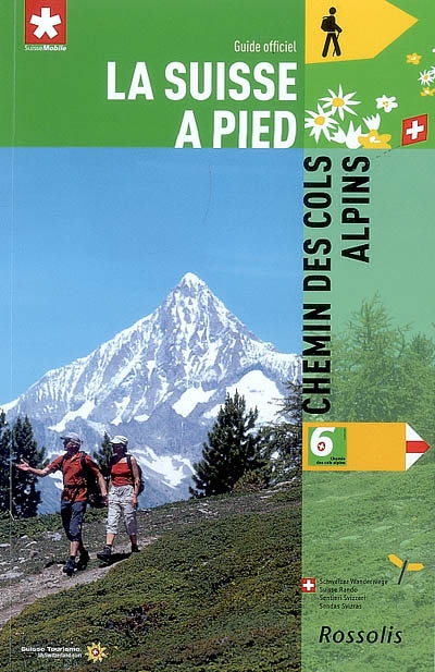 La Suisse à pied. Vol. 6. Chemin des cols alpins