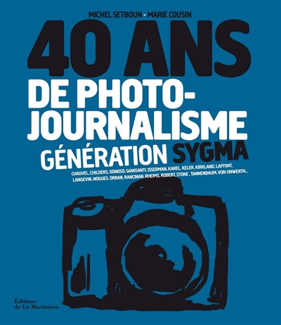 40 ans de photojournalisme. Génération Sygma
