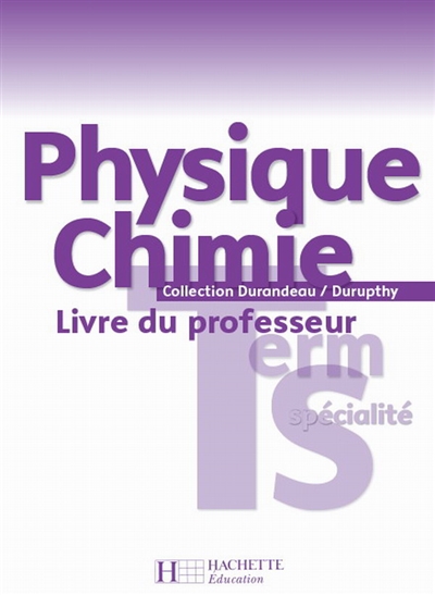 Physique chimie terminale S spécialité : livre du professeur
