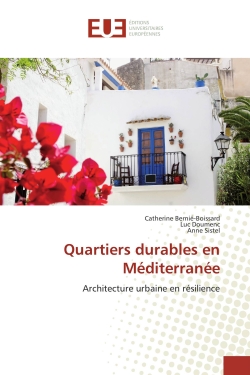 Quartiers durables en Méditerranée : Architecture urbaine en résilience