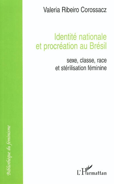 Identité nationale et procréation au Brésil : sexe, classe, race et stérilisation féminine