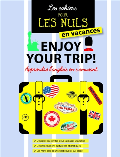 Les cahiers pour les nuls en vacances : enjoy your trip ! : apprendre l'anglais en s'amusant