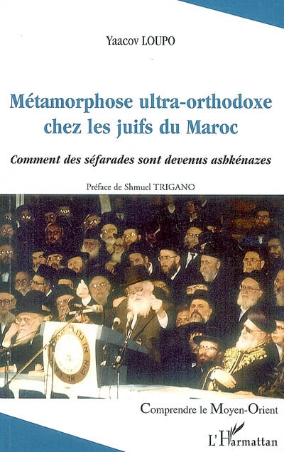 Métamorphose ultra-orthodoxe chez les juifs du Maroc : comment des séfarades sont devenus ashkénazes