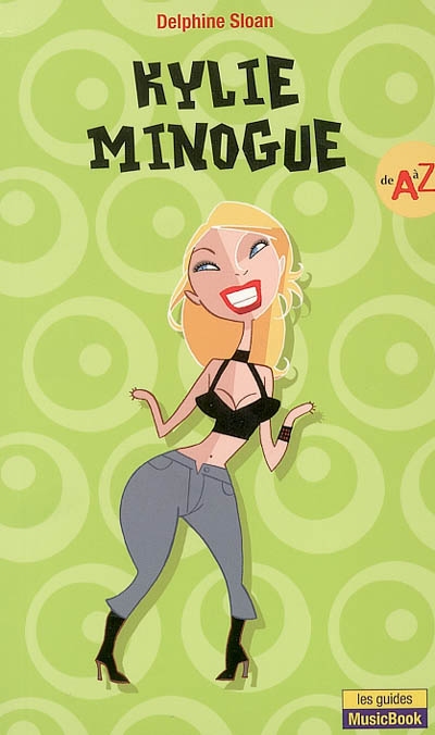 Kylie Minogue de A à Z