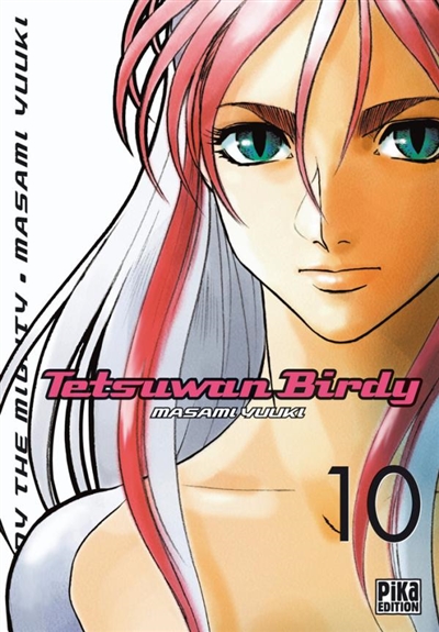 Tetsuwan Birdy : Birdy the mighty. Vol. 10