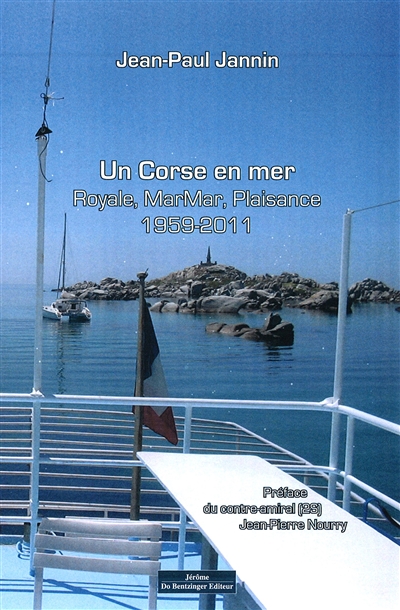 Un Corse en mer : Royale, MarMar, plaisance : 1959-2011