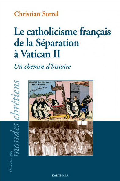 Le catholicisme français de la séparation à Vatican II : un chemin d'histoire