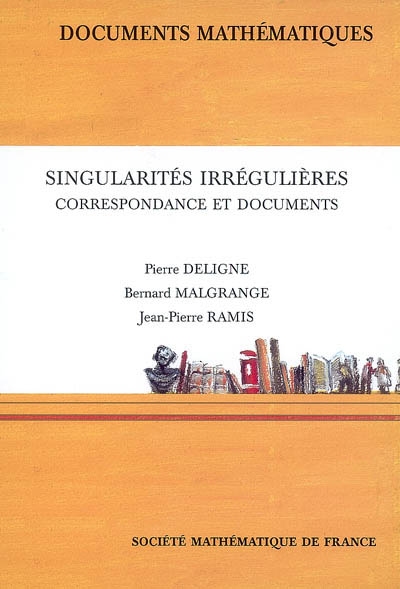 Singularités irrégulières : correspondance et documents