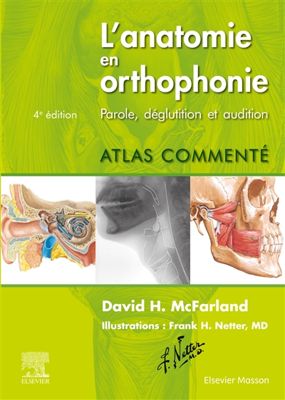 L'anatomie en orthophonie : parole, déglutition et audition : atlas commenté