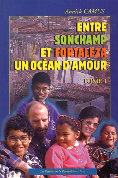 Entre Sonchamp et Fortaléza : récit autobiographique. Vol. 1. Un océan d'amour