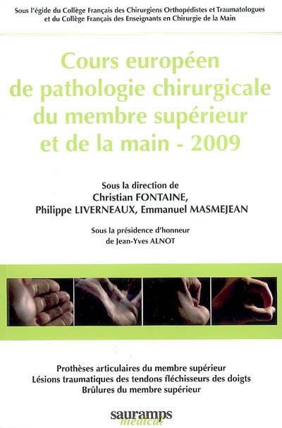 Cours européen de pathologie chirurgicale du membre supérieur et de la main : 2009