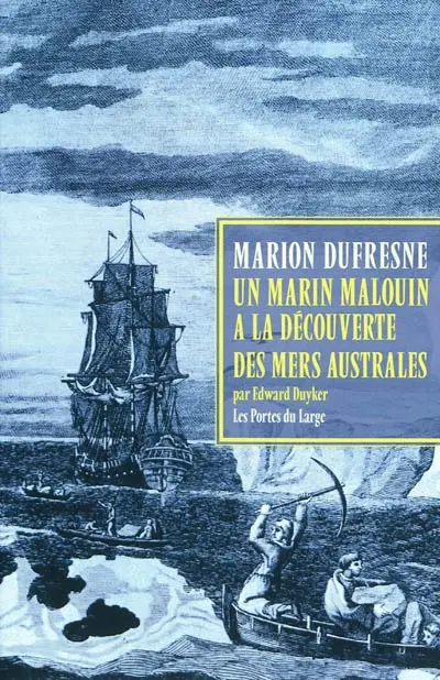 Marc-Joseph Marion Dufresne : un marin malouin à la découverte des mers australes