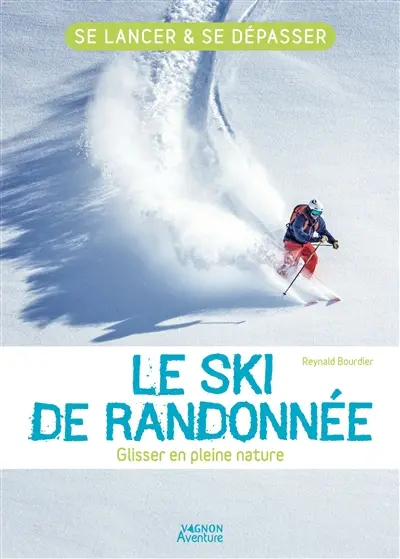 Le ski de randonnée : glisser en pleine nature