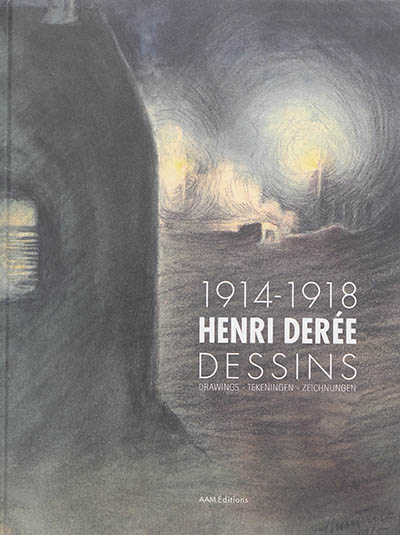 Henri Derée, 1914-1918 : dessins. Henri Derée, 1914-1918 : drawings. Henri Derée, 1914-1918 : tekeningen. Henri Derée, 1914-1918 : Zeichnungen