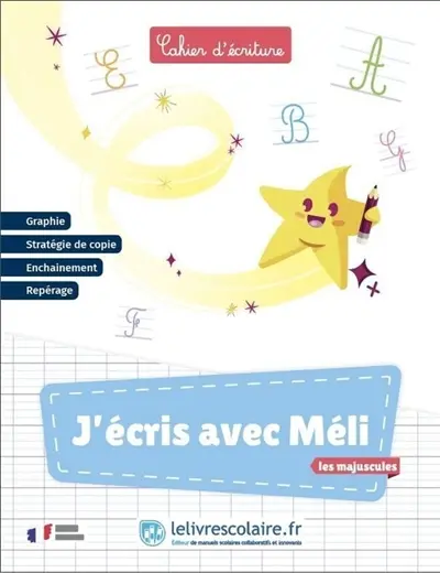J'écris avec Méli : les majuscules : cahier d'écriture