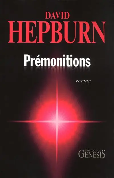 Protocole Genesis. Vol. 1. Prémonitions