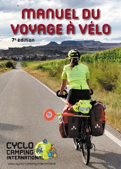Manuel du voyage à vélo : le guide indispensable pour partir à vélo : budget, destination, matériel, hébergement