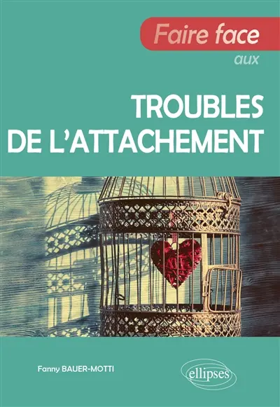 Faire face aux troubles de l'attachement