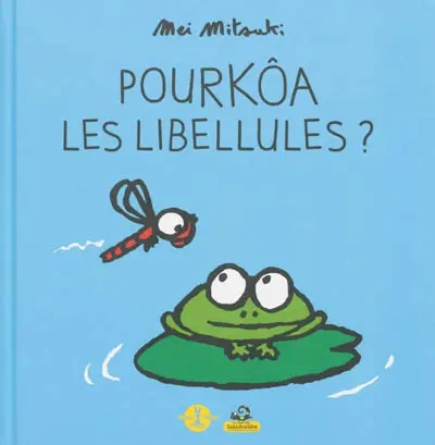 Pourkôa les libellules ?