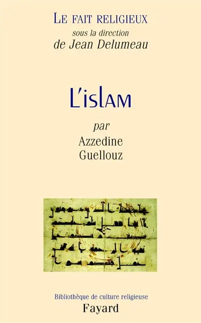 Le fait religieux. Vol. 2. L'islam