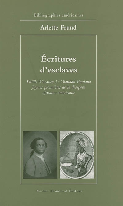 Ecritures d'esclaves : Phillis Wheatley & Olaudah Equiano, figures pionnières de la diaspora africaine américaine