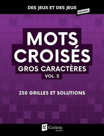 Mots croisés gros caractères vol. 5 : 230 grilles et solutions