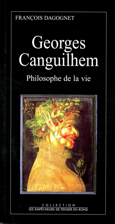 Georges Canguilhem, philosophe de la vie