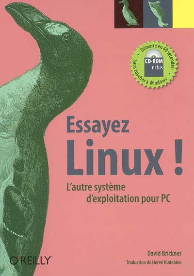 Essayez Linux ! : l'autre système d'exploitation pour PC