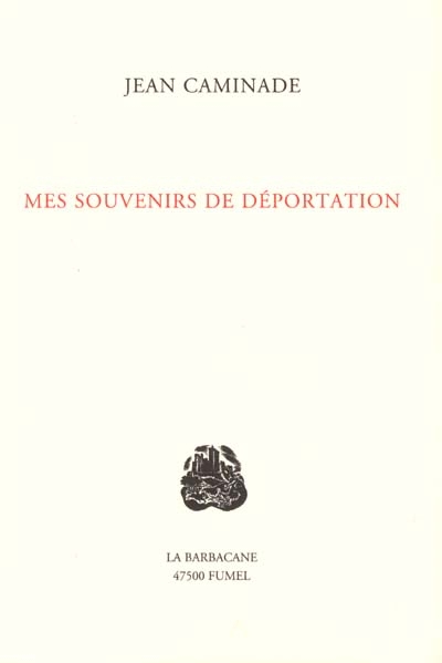 Mes souvenirs de déportation : 21 mai 1944-30 juin 1945