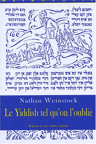 Le yiddish tel qu'on l'oublie : regards sur une culture engloutie