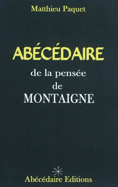 Abécédaire de la pensée de Montaigne
