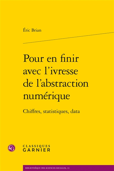 Pour en finir avec l’ivresse de l’abstraction numérique : chiffres, statistiques, data