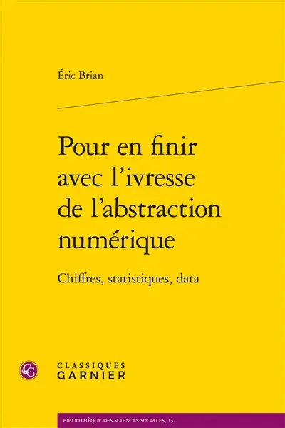 Pour en finir avec l’ivresse de l’abstraction numérique : chiffres, statistiques, data