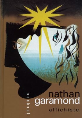 Jacques Nathan-Garamond, affichiste et graphiste : exposition, Bibliothèque Forney, du 1er juin au 31 juillet 1999