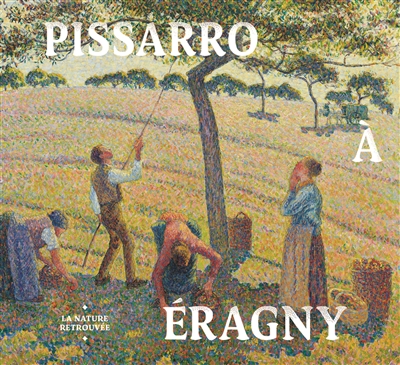 pissarro à eragny : la nature retrouvée