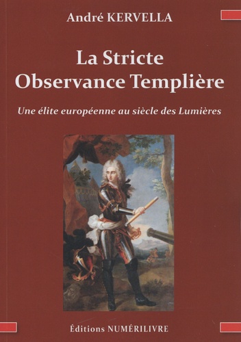 La Stricte Observance templière : une élite européenne au siècle des lumières